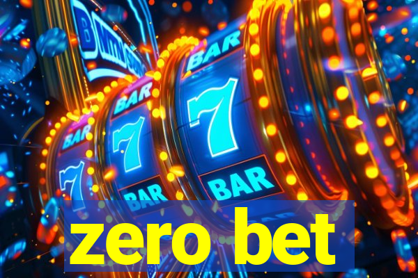 zero bet